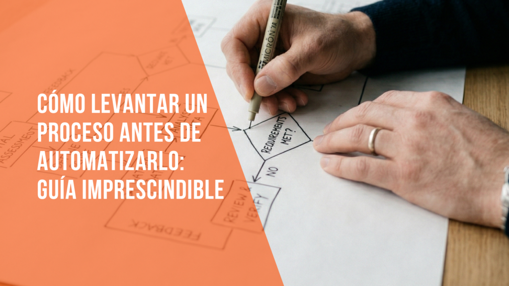 Guía para levantar un proceso antes de automatizarlo